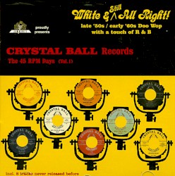 Crystal Ball Records: The 45 RPM Days, Vol. 1