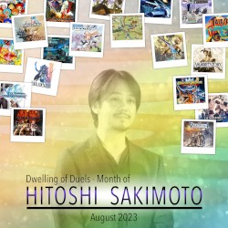 Dwelling of Duels 2023-08: Hitoshi Sakimoto Month