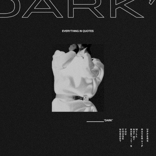Everything In Quotes "DARK"