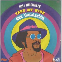 Ah Michelle / Take My Wine