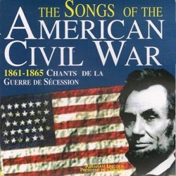 The Songs of the American Civil War (1861-1865: Chants de la Guerre Sécession)