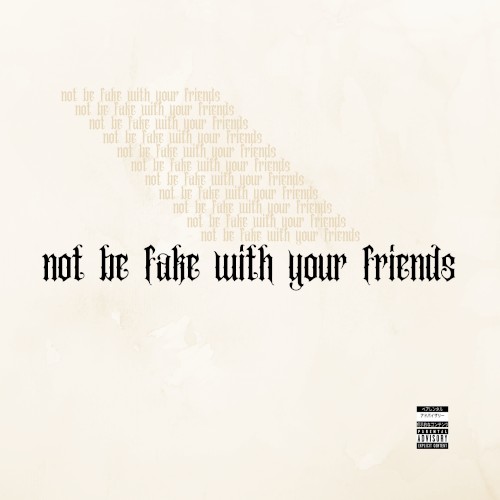not be fake with your friends