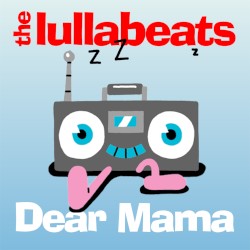 Dear Mama (Baby Lullaby version of 2Pac)