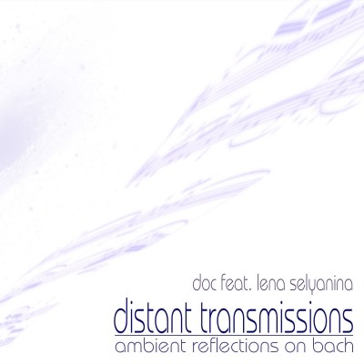 Distant Transmissions: Ambient Reflections on Bach