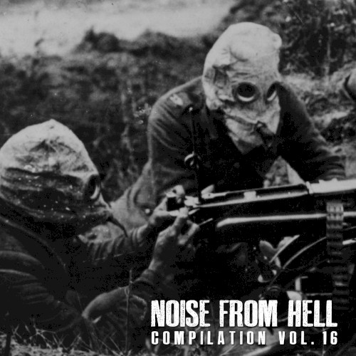 Noise from Hell Compilation Vol.16