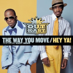 The Way You Move / Hey Ya!