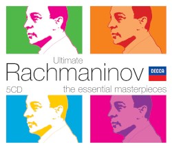 Ultimate Rachmaninov: The Essential Masterpieces