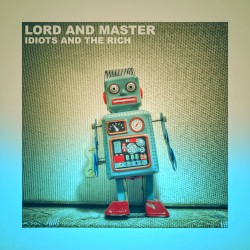 Idiots and the Rich