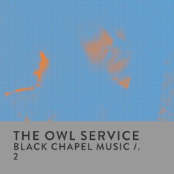 Black Chapel Music, Part 2: A Call to Prayer / Unfurling