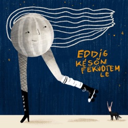 Eddig későn feküdtem le