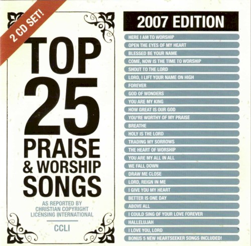 Top 25 Praise & Worship Songs (2007 Edition)