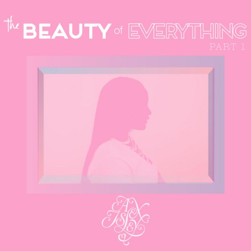 The Beauty of Everything, Pt. 1