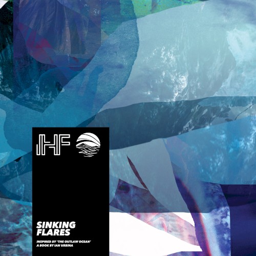 Sinking Flares (Inspired by ‘The Outlaw Ocean’ a book by Ian Urbina)