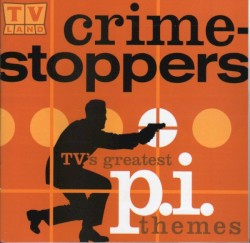 Crime-Stoppers TV's Greatest P.I. Themes