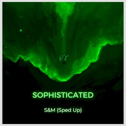 S&M (Sped Up)