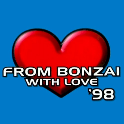 From Bonzai With Love '98