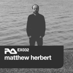 RA.EX032 Matthew Herbert