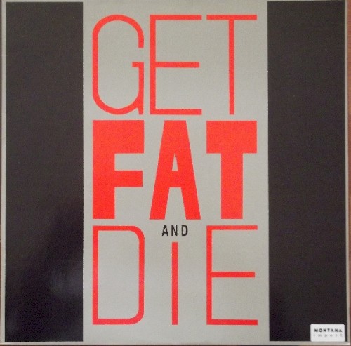 Get Fat And Die