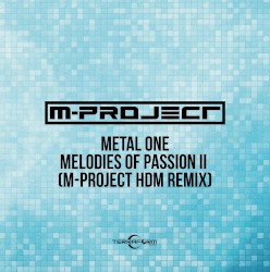 Melodies of Passion II (M-Project HDM remix)