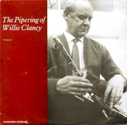 The Pipering of Willie Clancy, Volume 1