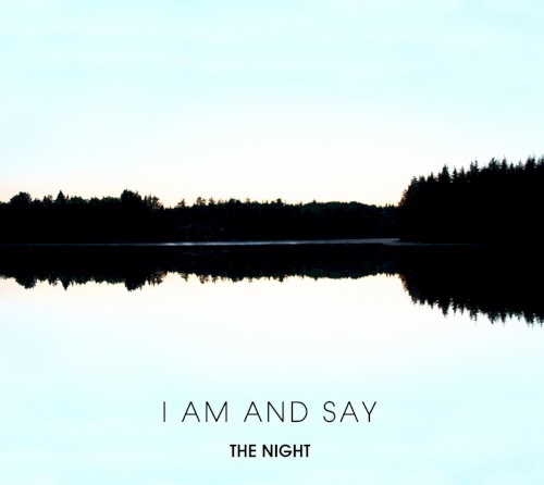I Am and Say