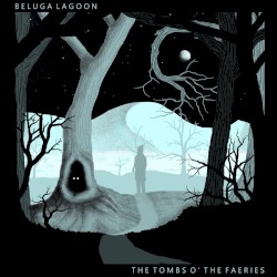 The Tombs O' The Faeries