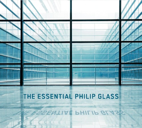 The Essential Philip Glass