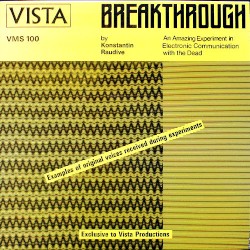 Breakthrough, an Amazing Experiment in Electronic Communication With the Dead
