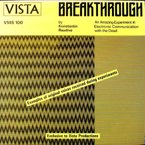 Breakthrough, an Amazing Experiment in Electronic Communication With the Dead