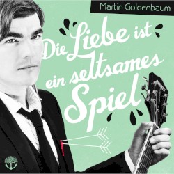 Die Liebe ist ein seltsames Spiel