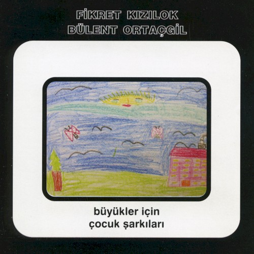 Büyükler İçin Çocuk Şarkıları
