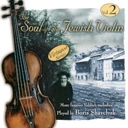 The Soul of the Jewish Violin Vol 2