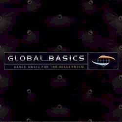 Global Basics Dance Music for the Millennium