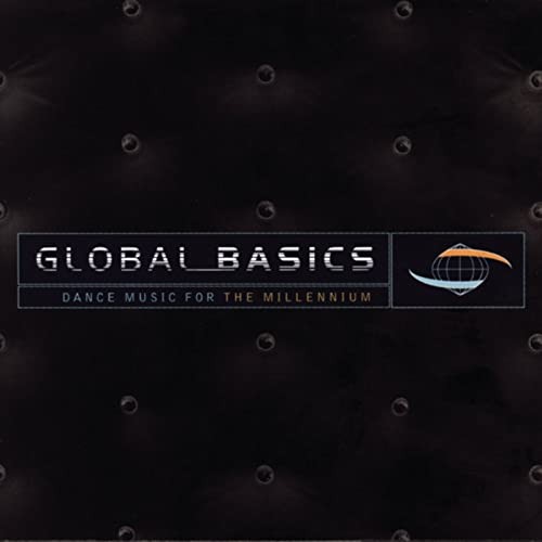 Global Basics Dance Music for the Millennium