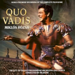Quo Vadis: World Premiere Recording of the Complete Score