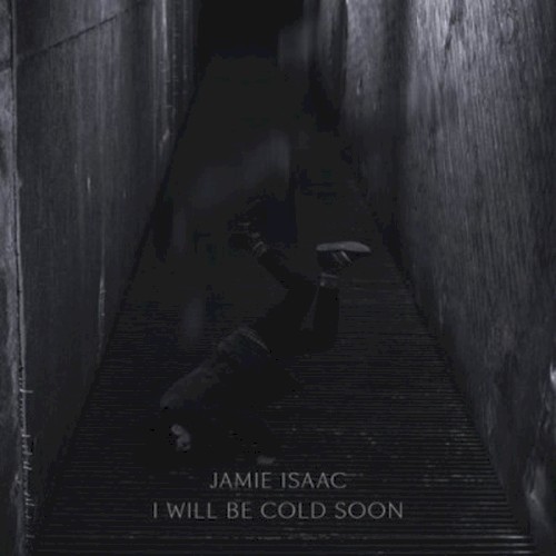 I Will Be Cold Soon