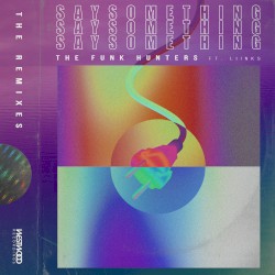 Say Something (The Remixes) (Part 2)