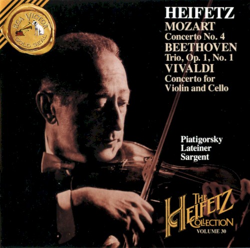 The Heifetz Collection, Volume 30: Mozart: Concerto no. 4 / Beethoven: Trio, op. 1 no. 1 / Vivaldi: Concerto for Violin and Cello