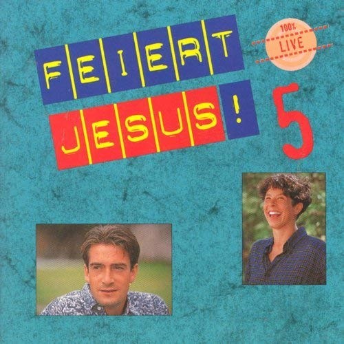 Feiert Jesus! 5: 100% Live