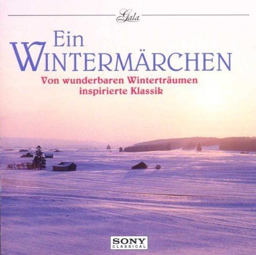 Ein Wintermärchen: Von wunderbaren Winterträumen inspirierte Klassik
