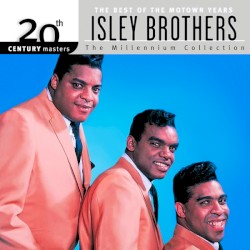 20th Century Masters: The Millennium Collection: The Best of the Motown Years: Isley Brothers