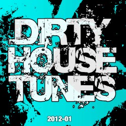 Dirty House Tunes 2012-01