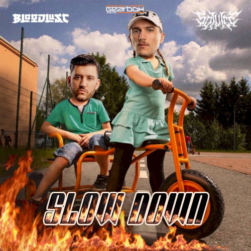 SLOW DOWN