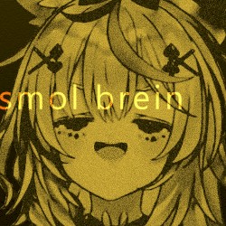 Smol Brein