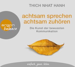 Achtsam sprechen, achtsam zuhören: Die Kunst der bewussten Kommunikation