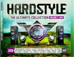Hardstyle: The Ultimate Collection, Volume 3 . 2011