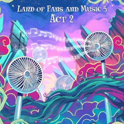 Land of Fans and Music 5 Act 2