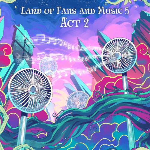 Land of Fans and Music 5 Act 2