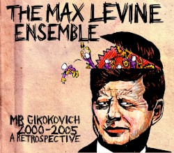 Mr. Gikokovich 2000-2005: A Retrospective