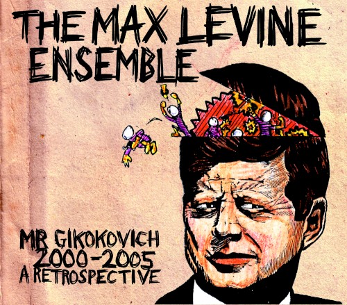 Mr. Gikokovich 2000-2005: A Retrospective